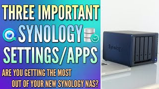 Is your new Synology NAS configured properly? Three important settings to check!