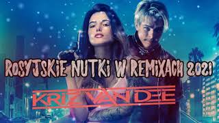 ROSYJSKIE NUTKI W REMIXACH !! 🖤 💣 STYCZEŃ 2021 ⭐ VOL 1 ⭐ ROSYJSKIE HITY 🤩 KriZ Van Dee  🎧