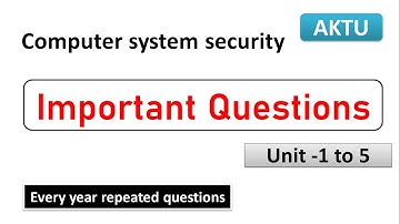 Computer system security  Important questions aktu || All unit || CSS || AKTU