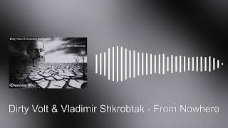 Dirty Volt, Vladimir Shkrobtak - From Nowhere (Trance/Electro House)