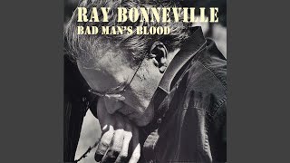 Video thumbnail of "Ray Bonneville - Bad Man's Blood"