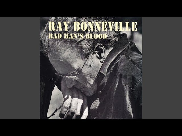 RAY BONNEVILLE - BAD MAN'S BLOOD