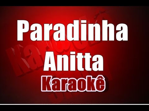 Paradinha - Anitta -Karaokê