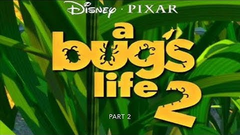 A Bug’s Life 2 Part 2