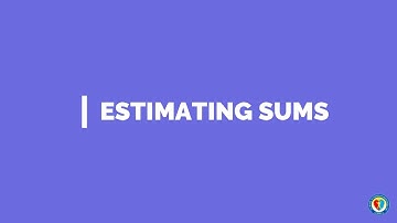 ESTIMATING SUMS (MATH/GRADE 3)