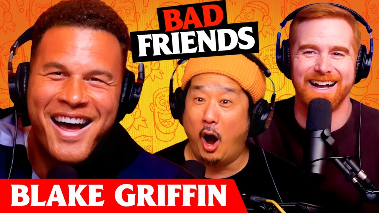 Steve Red Curry & Blake Griffin | Ep 313 | Bad Friends