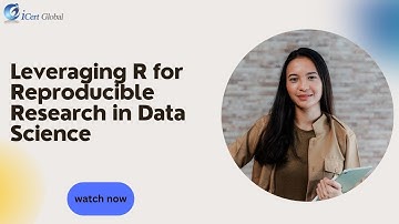 Leveraging R for Reproducible Research in Data Science | iCert Global