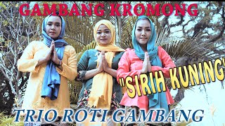 GAMBANG KROMONG _ SIRIH KUNING _ TRIO ROTI GAMBANG