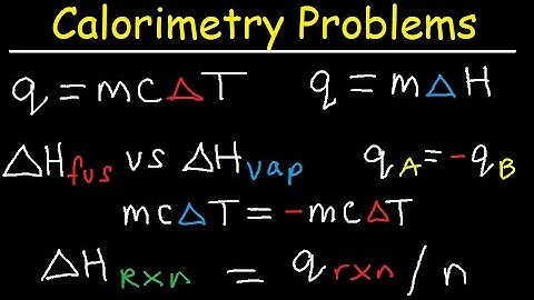 Calorimetry Problems, Thermochemistry Practice, Specific Heat Capacity, Enthalpy Fusion, Chemistry