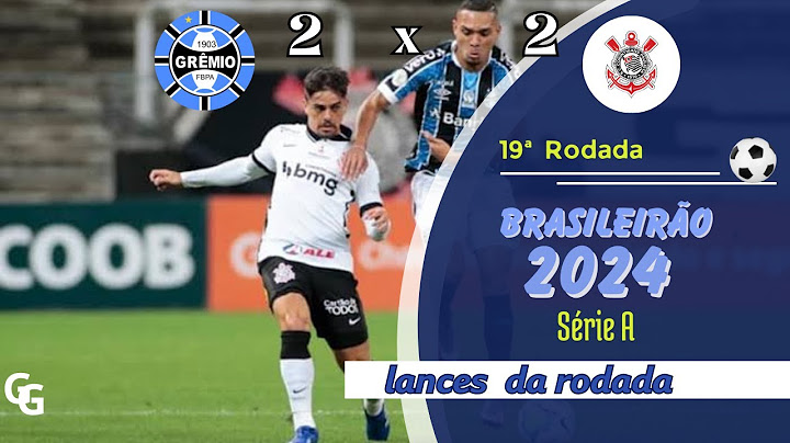 CORINTHIANS 2 X 2 GRÊMIO | MELHORES MOMENTOS | 19ª RODADA BRASILEIRÃO 2024 | Gol a Gol