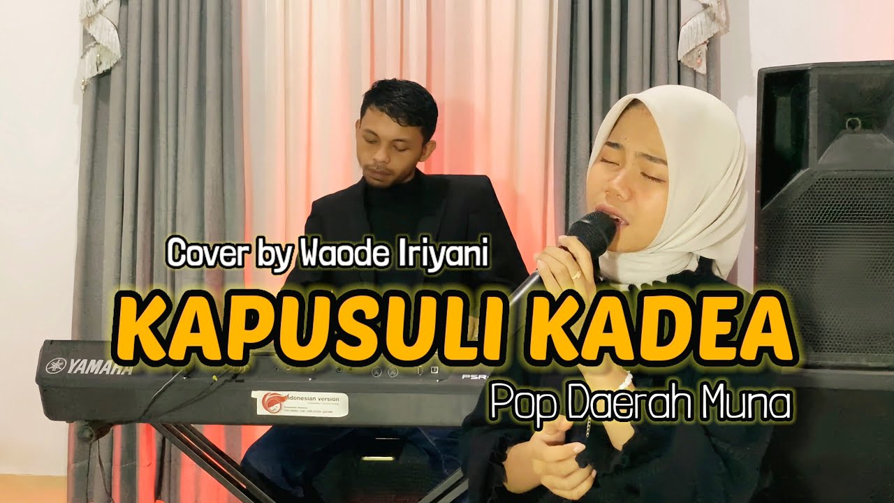 Kapusuli Kadea Cover by Waode Iriyani (Lagu Daerah Muna)
