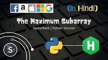 The Maximum Subarray problem | HackerRank | Python Solution | Hindi