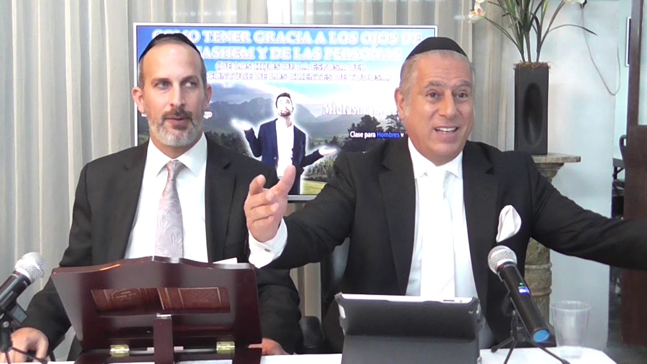 Como tener gracia a los ojos de Hashem y de las personas - Rab Abud Zonana y Yosef Chayo