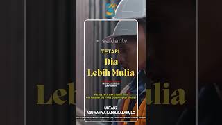 [SHORT] Tapi Dia Lebih Mulia - Ustadz Badru Salam, Lc