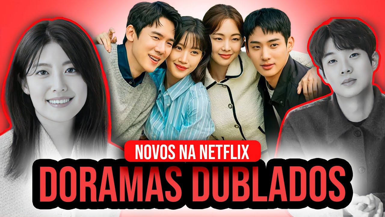 15 doramas dublados na Netflix para maratonar