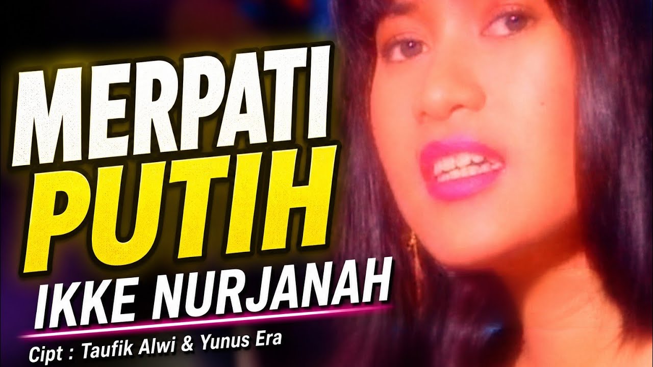 MERPATI PUTIH ! IKKE NURJANAH [[ VIDEO MUSIC ]]