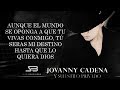 (LETRA) ¨AUNQUE EL MUNDO SE OPONGA¨ - Jovanny Cadena Y Su Estilo Privado (Lyric Video)