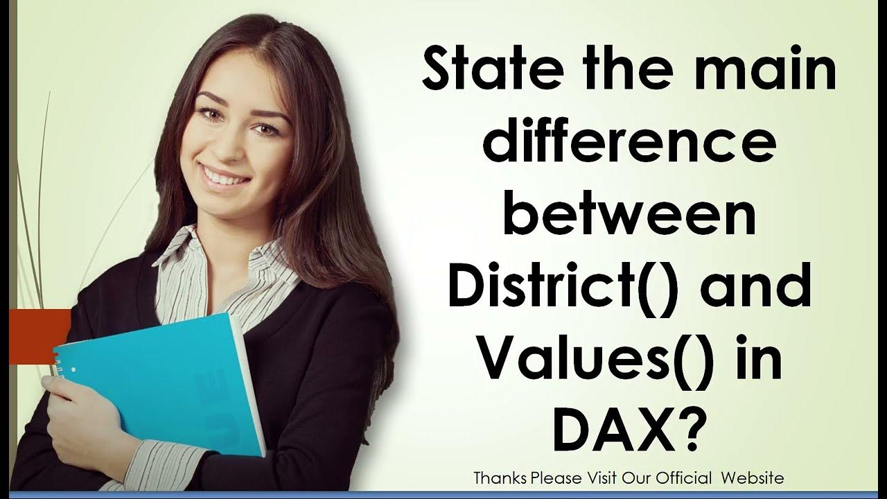State The Main Difference Between District And Values In DAX YouTube state-the-main-difference-between-district-and-values-in-dax-youtube