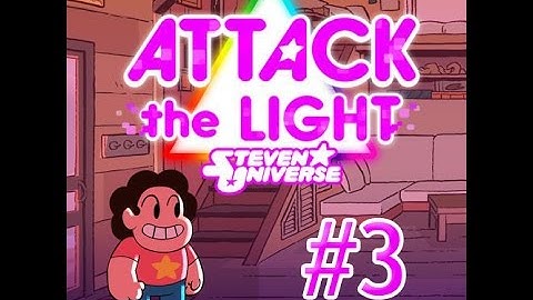 Second or None plays Steven Universe Attack the Light Part 3