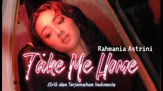 Rahmania Astrini - Take Me Home (Lirik dan Terjemahan Indonesia)