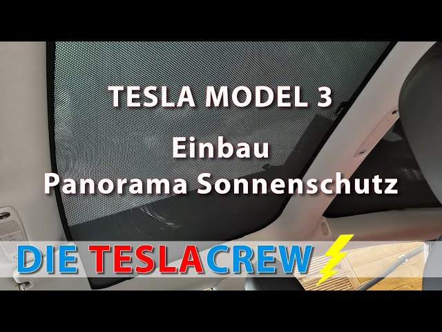 Tesla Model 3  Einbau Panorama Sonnenschutz 