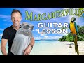 Margaritaville by Jimmy Buffet - Easy Guitar Lesson