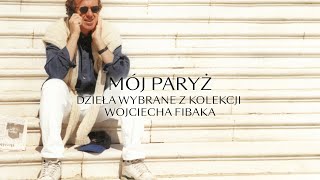 Mój Paryż. Dzieła wybrane z kolekcji Wojciecha Fibaka