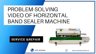 How To Solve Problems Of Horizontal Band Sealer Machine CONTACT +91 9109108483