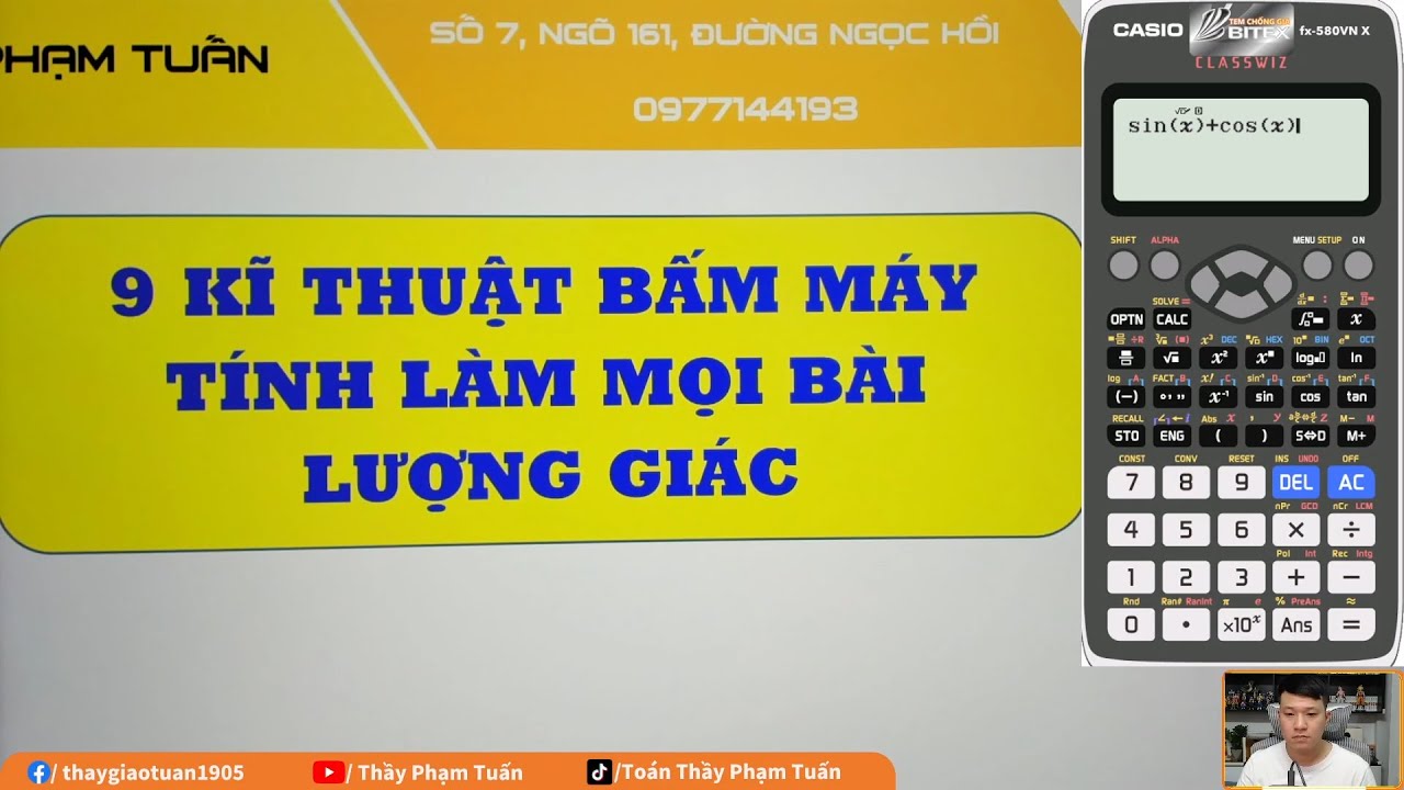 9 kĩ thuật bấm máy tính các dạng bài lượng giác 11 | Toán 11 (SGK mới) | Thầy Phạm Tuấn
