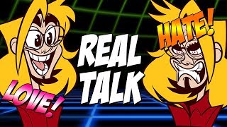 REAL TALK: Love, Hate, Videogames & Everything Inbetween