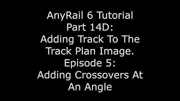 AnyRail 6 Tutorial Video 14D: Adding Track To The Published Plan - Adding Crossovers At An Angle.