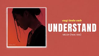 Understand - MELOH 멜로 (Feat. Gist) | 가사 Lyrics Translation (한/ENG/INDO)