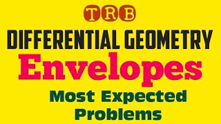 Differential Geometry Envelopes most expected problems and solutions