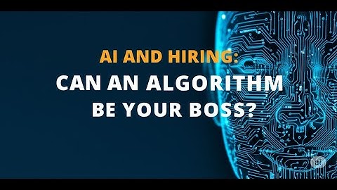EP1. AI and Hiring: Can an Algorithm be your boss? #AIinHiring #EthicalAI #FutureOfWork