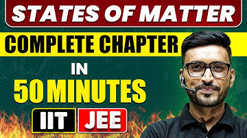 STATES OF MATTER in 50 minutes || Full Chapter Revision || Class 11th JEE