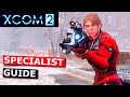XCOM 2 Tips: Specialist Build & Equipment Guide (How to Level Up & Equip Specialists)