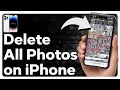 How To Delete All Photos On iPhone