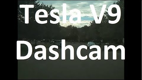 Tesla V9 Dashcam Explained