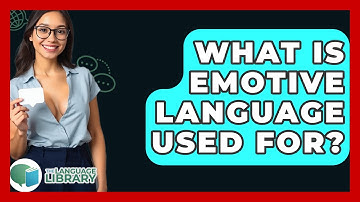 What Is Emotive Language Used For? - The Language Library