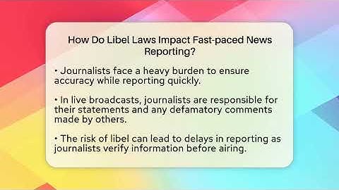 How Do Libel Laws Impact Fast-paced News Reporting? - Journalism Explained