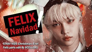 Stray Kids - FELIX Navidad | Felix parts in 