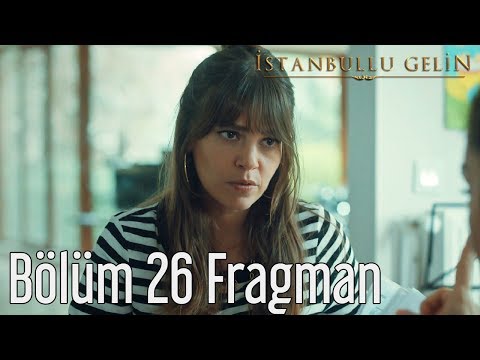 İstanbullu Gelin 26. Bölüm Fragman