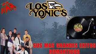 LOS YONIC'S SUS MEJORES EXITOS ROMANTICOS DE TODOS LOS TIEMPOS DJ HAR
