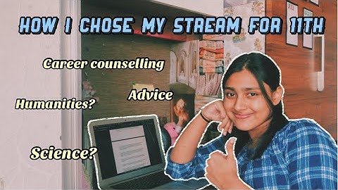 HOW I CHOSE A STREAM AFTER 10th | Arts, commerce, humanities or science? | Career planning w me!