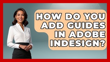 How Do You Add Guides in Adobe InDesign? | Design Tool Unlocked News
