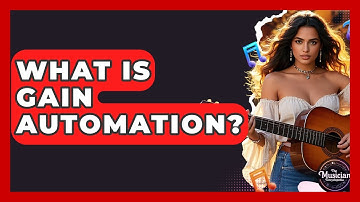 What Is Gain Automation? - The Musician Encyclopedia