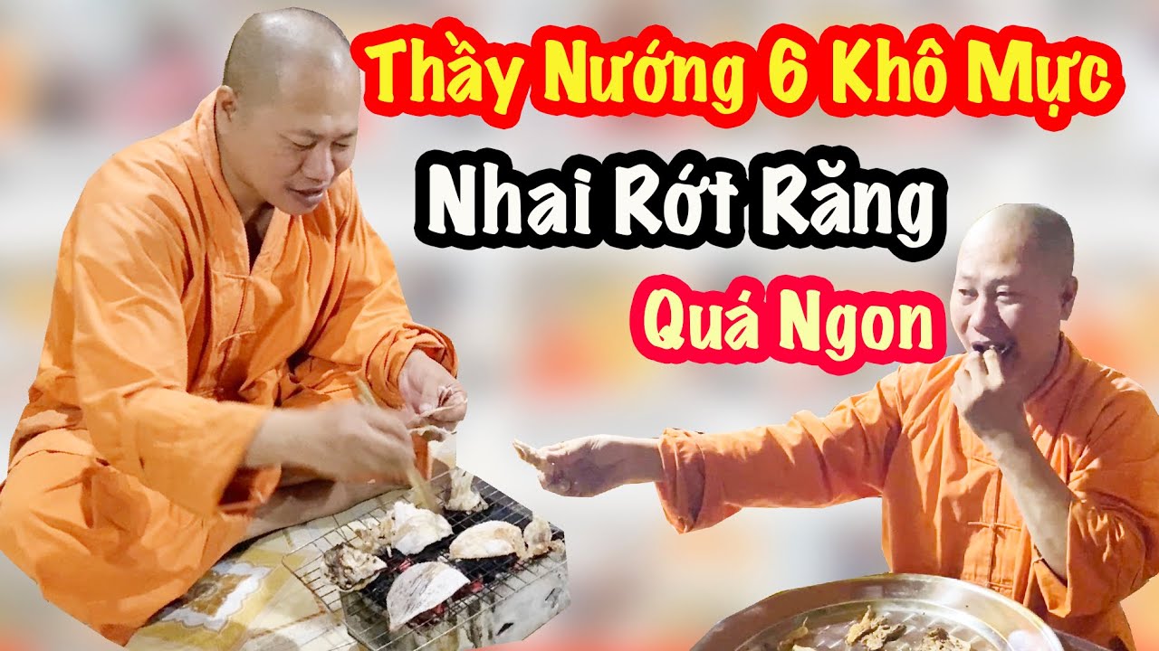 Thầy Thích Tâm Phúc Nướng 6 Con Khô Mực Ăn Trẹo Quai Hàm Giữa Chùa