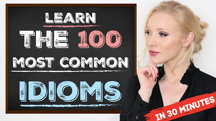 Learn the 100 Most Common Idioms in 30 Minutes (with examples)