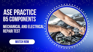 ASE B5 Mechanische en elektrische componenten oefentoets 50 vragen certificering voor schadeherstel