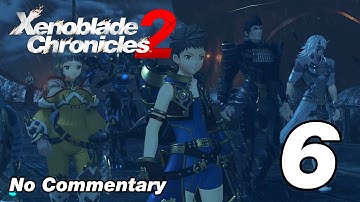 Xenoblade Chronicles 2: Ep.6 - Maelstrom & The Ancient Ship : No Commentary